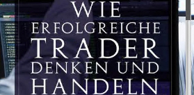 Wie erfolgreiche Trader Denken und Handeln